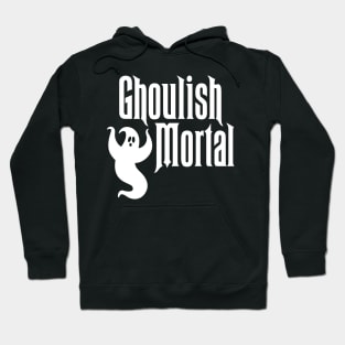 Foolish Ghoulish Mortal Hoodie